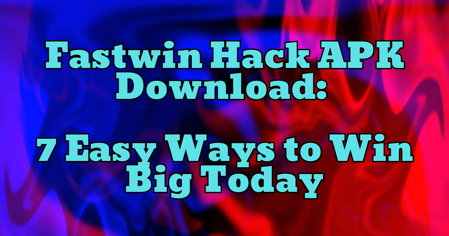 Fastwin Hack APK Download 7 Easy Ways to Win Big Today
