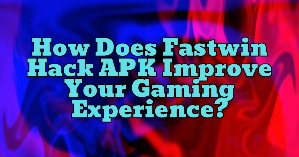 fastwin hack apk download